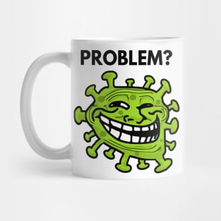 Covid 19 problem meme Mug